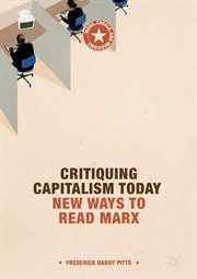 Critiquing Capitalism Today : New Ways to Read Marx cover image