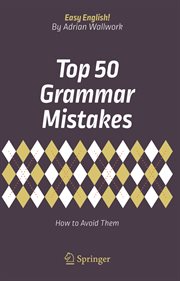 Top 50 Grammar Mistakes : How to Avoid Them cover image