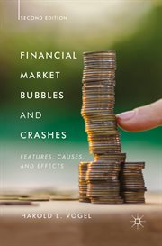 Financial market bubbles and crashes : features, causes, and effects cover image