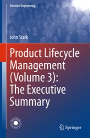 Product Lifecycle Management (Volume 3) : The Executive Summary. Decision Engineering cover image