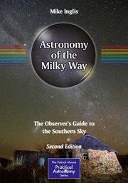 Astronomy of the Milky Way : The Observer's Guide to the Southern Sky cover image