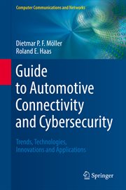 Guide to Automotive Connectivity and Cybersecurity : Trends, Technologies, Innovations and Applications. Computer Communications and Networks cover image