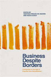 Business Despite Borders : Companies in the Age of Populist Anti-Globalization cover image