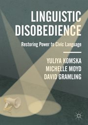 Linguistic Disobedience : Restoring Power to Civic Language cover image
