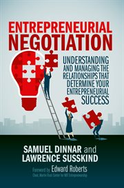 Entrepreneurial negotiation : understanding and managing the relationships that determine your entrepreneurial success cover image