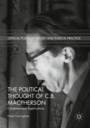The Political Thought of C.B. Macpherson : Contemporary Applications cover image