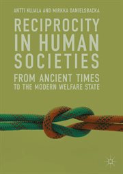 Reciprocity in Human Societies : From Ancient Times to the Modern Welfare State cover image