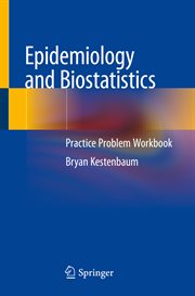 Epidemiology and biostatistics : practice problem workbook cover image