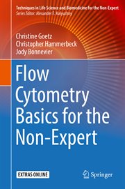 Flow Cytometry Basics for the Non-Expert : Techniques in Life Science and Biomedicine for the Non-Expert cover image