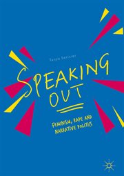 Speaking Out : Feminism, Rape and Narrative Politics cover image