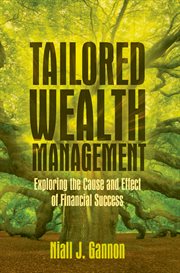 Tailored Wealth Management : Exploring the Cause and Effect of Financial Success cover image