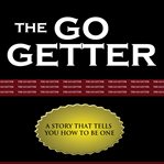 The go getter - a story that tells you how to be one cover image