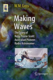 Making Waves : The Story of Ruby Payne-scott: Australian Pioneer Radio Astronomer cover image