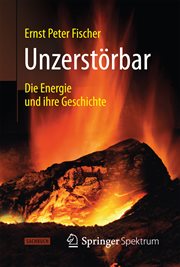 Unzerstörbar : Die Energie und Ihre Geschichte cover image