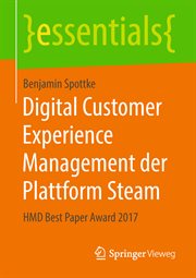 Digital Customer Experience Management der Plattform Steam : HMD Best Paper Award 2017. Essentials (German) cover image