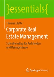 Corporate real estate management : Schnelleinstieg für Architekten und Bauingenieure cover image