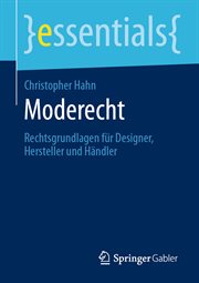 Moderecht : Rechtsgrundlagen für Designer, Hersteller und Händler. Essentials (German) cover image