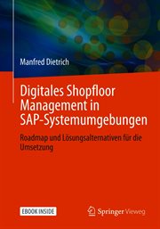 Digitales Shopfloor Management in SAP-Systemumgebungen : Roadmap und Lösungsalternativen für die Umsetzung cover image