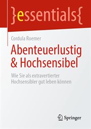 Abenteuerlustig & Hochsensibel : Wie Sie als extravertierter Hochsensibler gut leben können. Essentials (German) cover image