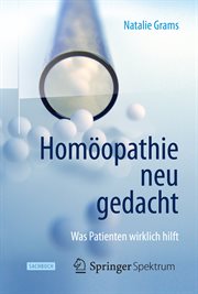 Homöopathie neu gedacht : Was Patienten wirklich hilft cover image