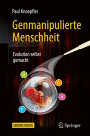 Genmanipulierte Menschheit : Evolution selbst gemacht cover image