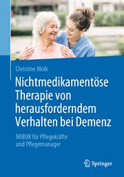 Nichtmedikamentöse Therapie Von Herausforderndem Verhalten Bei Demenz : Mibuk Für Pflegekräfte und Pflegemanager cover image