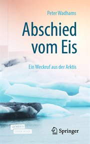 Abschied vom Eis : Ein Weckruf aus der Arktis cover image
