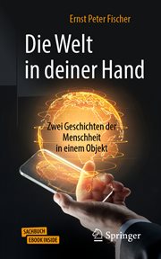 Die Welt in deiner Hand : Zwei Geschichten der Menschheit in einem Objekt cover image