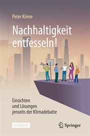 Nachhaltigkeit entfesseln! : Einsichten und Lösungen jenseits der Klimadebatte cover image