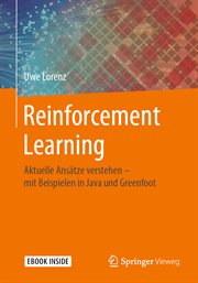 Reinforcement Learning : Aktuelle Ansätze verstehen - mit Beispielen in Java und Greenfoot cover image