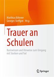 Trauer an Schulen : Basiswissen und Hinweise zum Umgang mit Sterben und Tod cover image