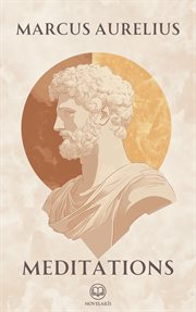 Meditations : The Original Writings of Marcus Aurelius on Stoicism in a New Translation for Contemporary Readers ( cover image