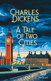 Charles Dickens: A Tale of Two Cities : (Novelaris Classics) cover image