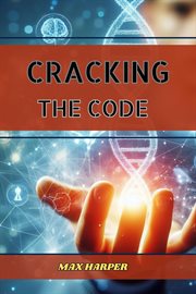 Cracking the Code : Mastering Machine Learning Algorithms (2024 Guide for Beginners) cover image