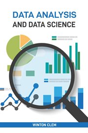 Data Analysis and Data Science : Unlock Insights and Drive Innovation with Advanced Analytical Techniques (2024 Guide) cover image