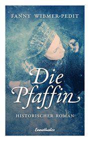 Die Pfaffin : Historischer Roman cover image