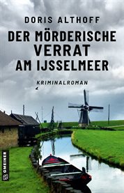 Der Mörderische Verrat Am Ijsselmeer : Kriminalroman cover image
