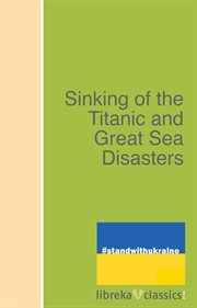 Sinking of the titanic and great sea disasters cover image