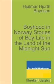 Boyhood in Norway; stories of boy-life in the land of the midnight sun cover image