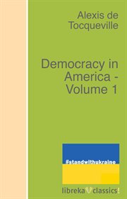 Democracy in America ; Volume 1 cover image