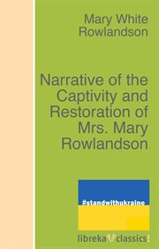 Narrative of the captivity and restoration of Mrs. Mary Rowlandson cover image