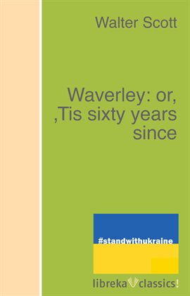 Cover image for Waverley: Or, 'Tis Sixty Years Since