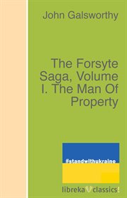 The forsyte saga, volume i. the man of property cover image
