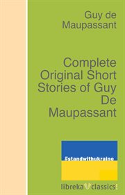 Complete original short stories of Guy De Maupassant cover image