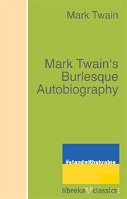 Mark Twain's (burlesque) autobiography : and, first romance cover image
