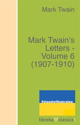 Cover image for Mark Twain's Letters - Volume 6 (1907-1910)