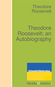 Theodore Roosevelt, an autobiography cover image