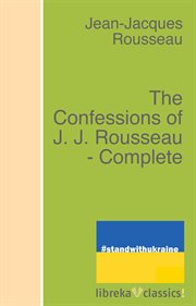 The confessions of J.J. Rousseau, complete cover image