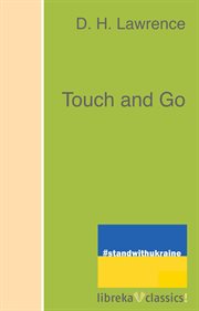 Touch and go : a play in three acts cover image