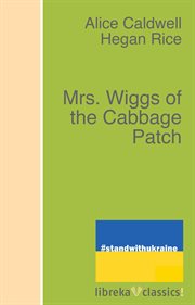 Mrs. Wiggs of the Cabbage Patch cover image